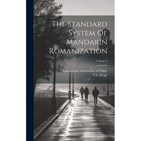 The Standard System Of Mandarin Romanization; Volume 2, (Hardcover)