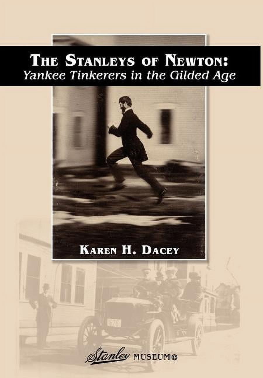 The Stanleys of Newton: Yankee Tinkerers in the Gilded Age