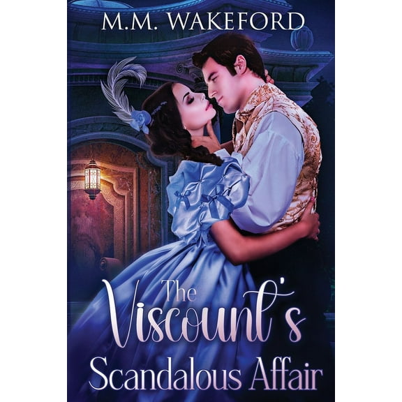 The Stanton Legacy The Viscount's Scandalous Affair: A Steamy Historical Romance, Book 1, (Paperback)