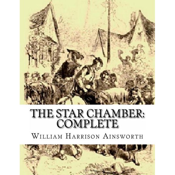The Star Chamber : Complete: An Historical Romance (Paperback)