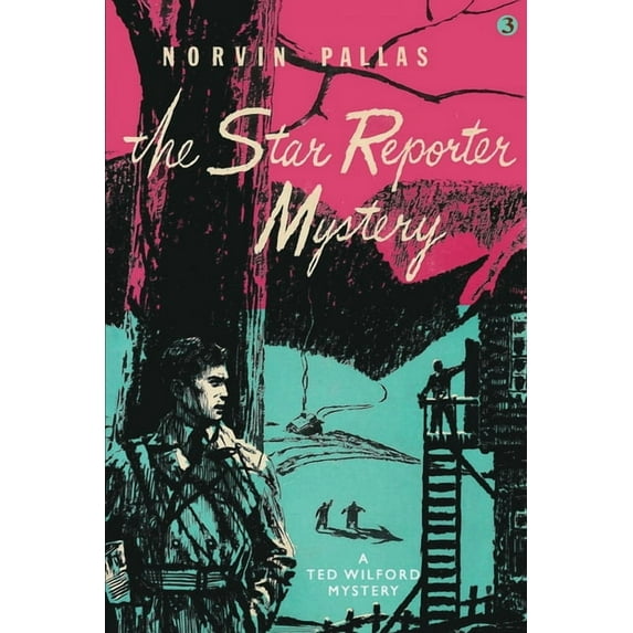 The Star Reporter Mystery: A Ted Wilford Mystery, (Paperback)