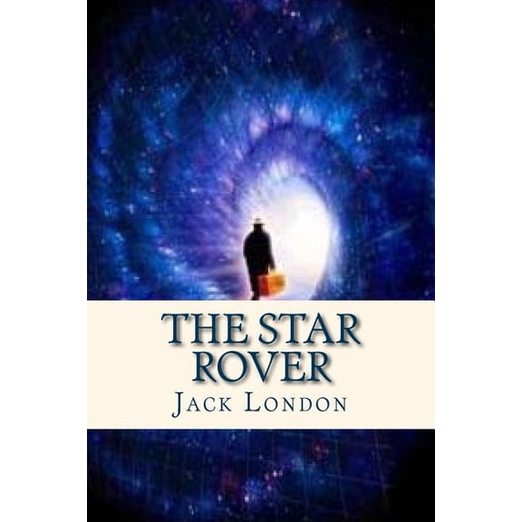 The Star Rover Paperback 153523007X 9781535230070 Jack London