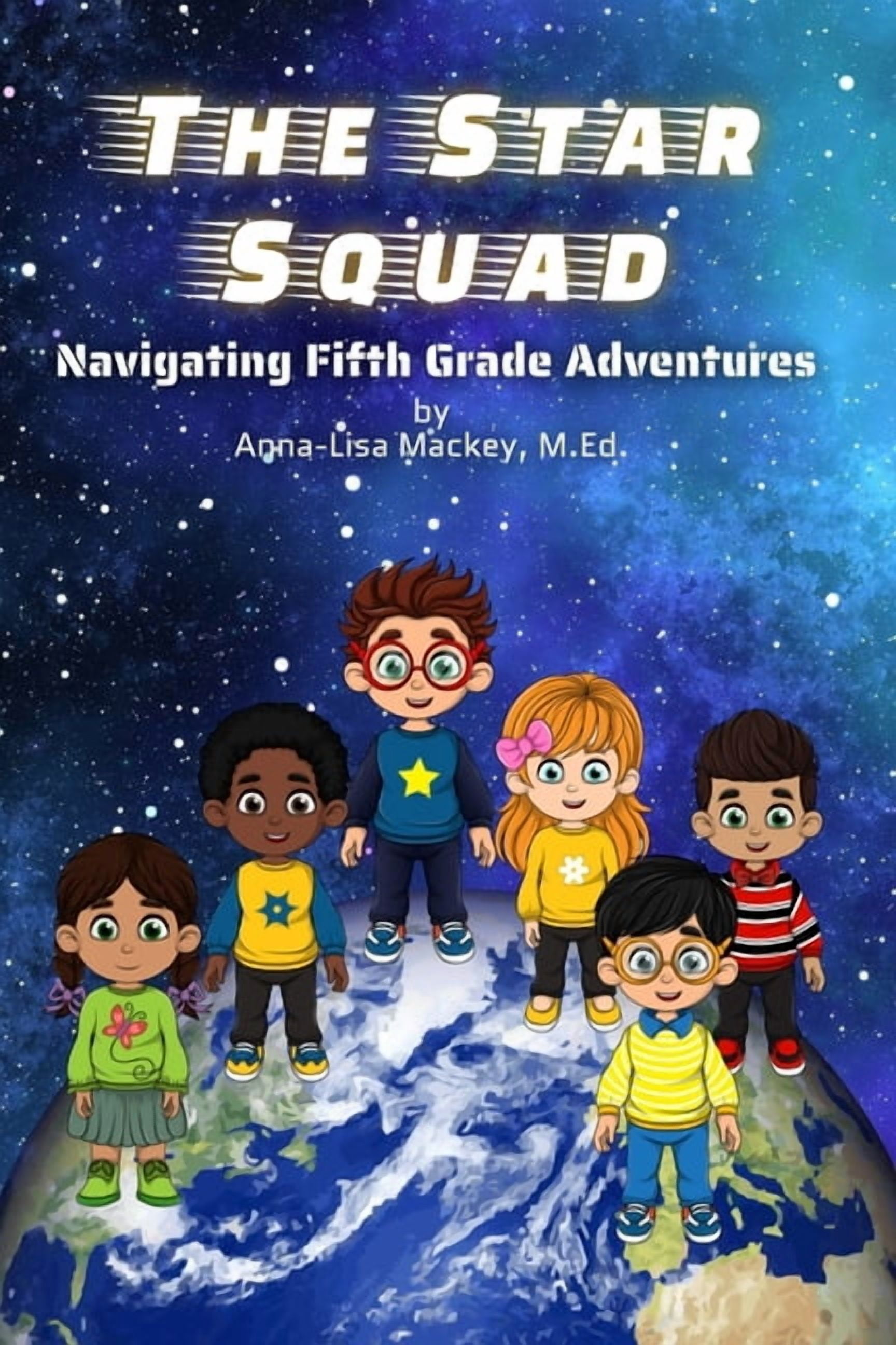 The Star Squad: Navigating Fifth Grade Adventures, (Paperback)