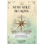 The Star Still Beckons Gifts of Presence at Advent & Christmastide, Hardcover