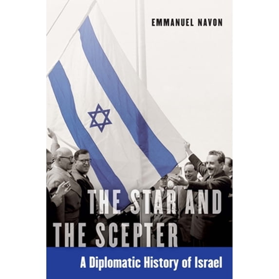 Pre-Owned The Star and the Scepter: A Diplomatic History of Israel (Hardcover) 082761506X 9780827615069