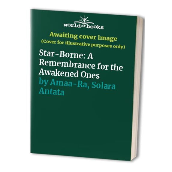 Pre-Owned The Star-Borne: A Remembrance for the Awakened Ones (Paperback) 1878246003 9781878246004