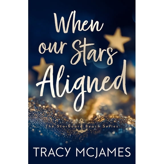 The Starboard Beach When Our Stars Aligned, Book 1, (Paperback)