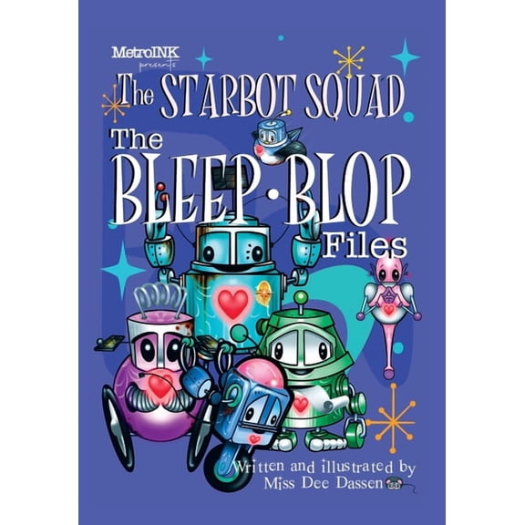 The Starbot Squad Starbot Squad - The Bleep-Blop Files, (Paperback)