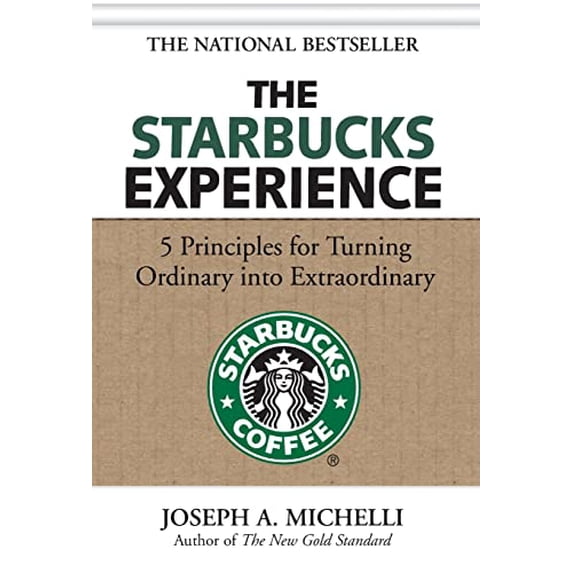 Pre-Owned The Starbucks Experience: 5 Principles for Turning Ordinary Into Extraordinary (Hardcover) 0071477845 9780071477840