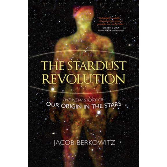Pre-Owned The Stardust Revolution: The New Story of Our Origin in the Stars (Paperback) 1633887693 9781633887695