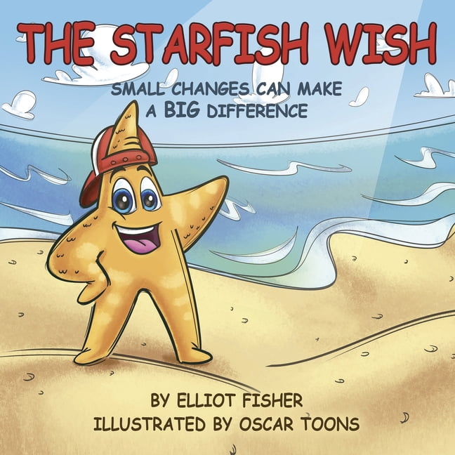 The Starfish Wish: Small Changes Can Make a Big Difference, (Paperback)