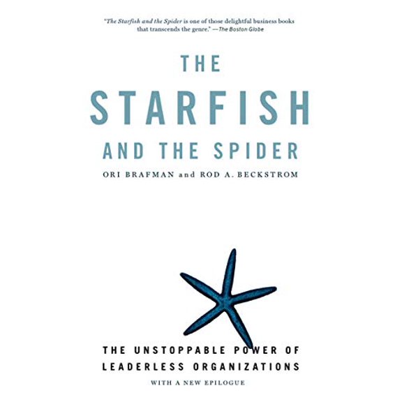 Pre-Owned The Starfish and the Spider: The Unstoppable Power of Leaderless Organizations (Paperback) 1591841836 9781591841838