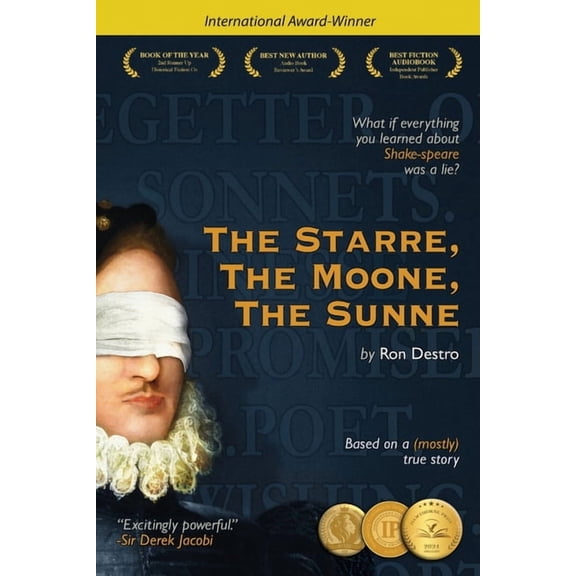 The Starre, the Moone, the Sunne: What if everything you learned about Shakespeare was a lie?, (Paperback)