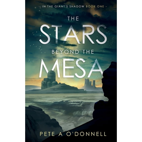 In the Giant's Shadow The Stars Beyond the Mesa: In the Giant's Shadow Book One, Book 1, (Paperback)