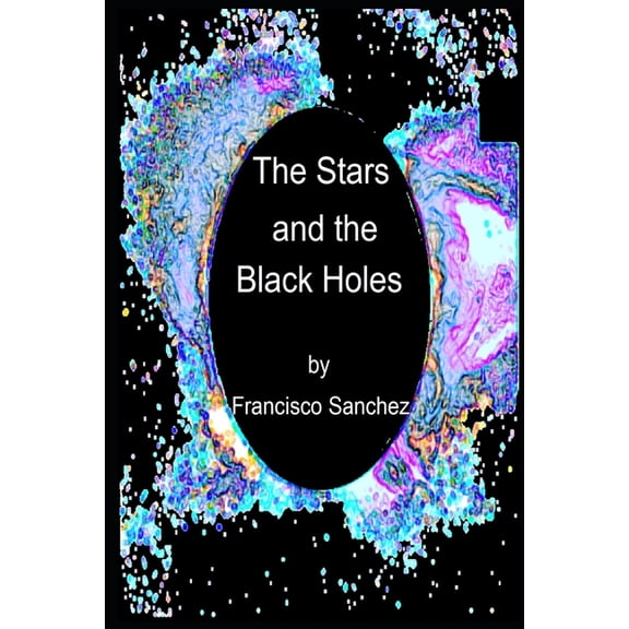 The Stars and the Black Holes, (Paperback)