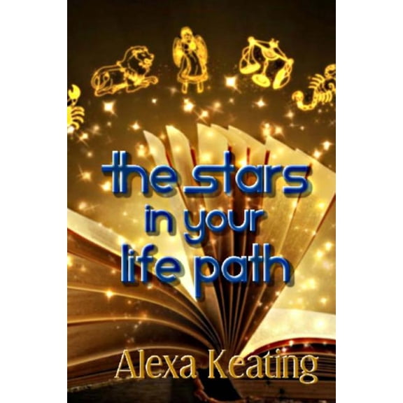 The Stars in Your Life Path: The Guiding Lights of Your Life Journey, (Paperback)
