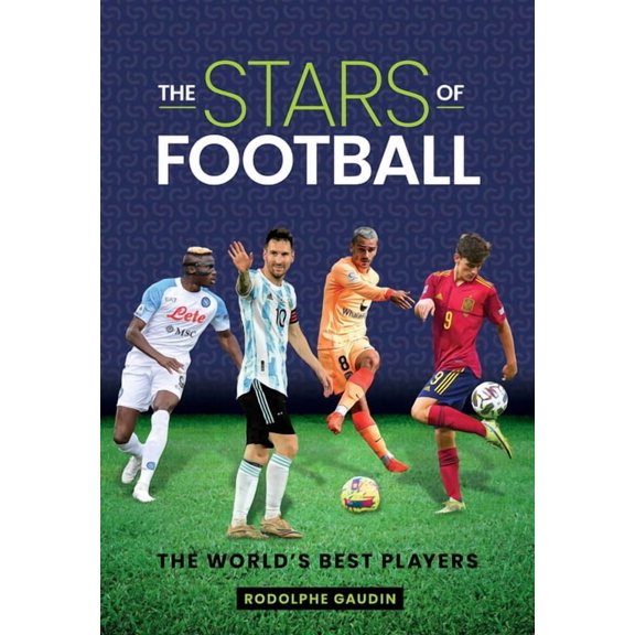 Stars of The Stars of Football: The World's Best 2024 Players, (Hardcover)