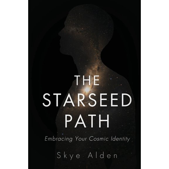 The Starseed Path: Embracing Your Cosmic Identity, (Paperback)