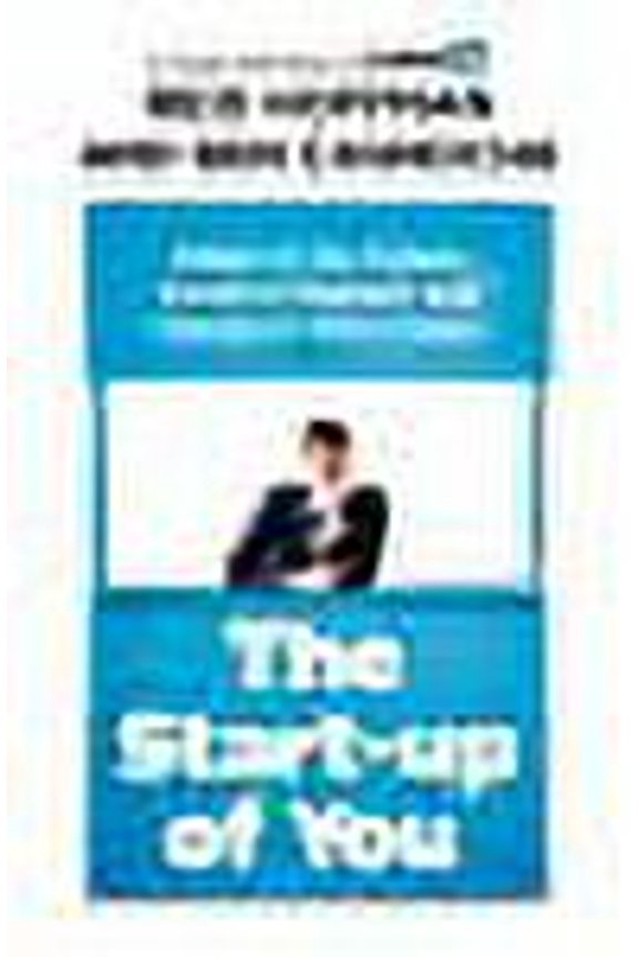 Start-Up of You Adapt to the Future, Invest in Yourself, and Transform Your Career
