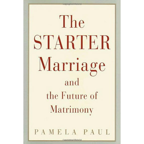 Pre-Owned The Starter Marriage and the Future of Matrimony (Hardcover) 0375505407 9780375505409