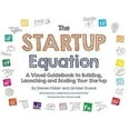 thumbnail image 1 of Pre-Owned The Startup Equation: A Visual Guidebook to Building Your Startup (Paperback) 007183236X 9780071832366, 1 of 1