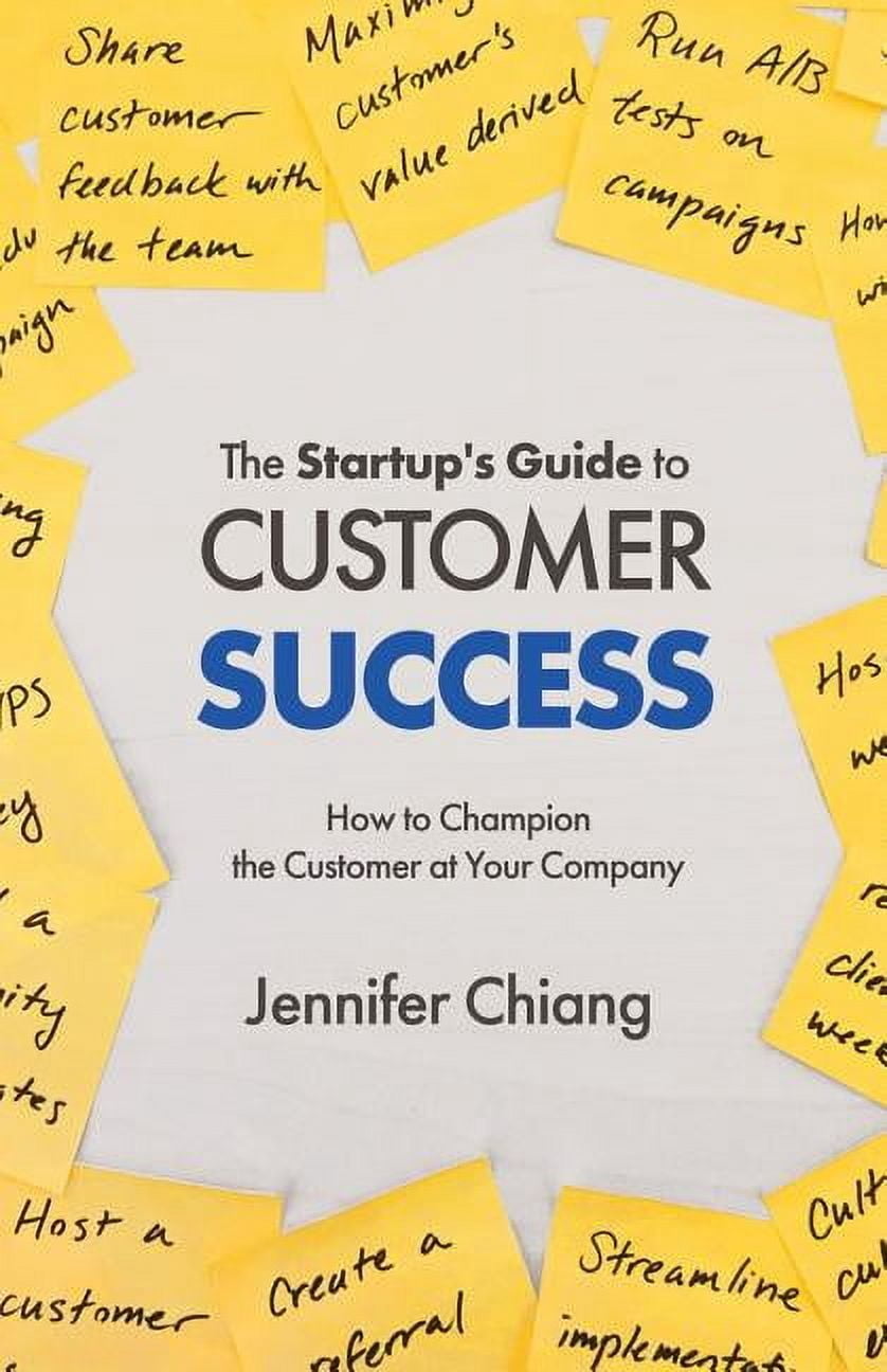 The Startup's Guide to Customer Success: How to Champion the Customer at Your Company, (Paperback)