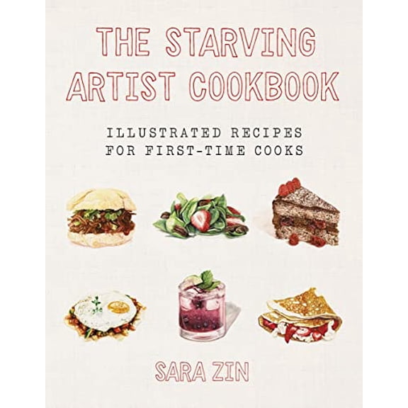 Pre-Owned The Starving Artist Cookbook: Illustrated Recipes for First-Time Cooks (Hardcover) 1581573537 9781581573534