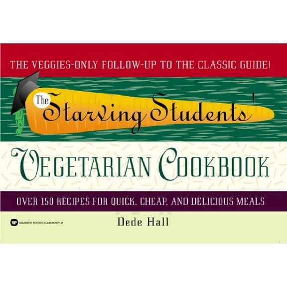 Pre-Owned The Starving Students' Vegetarian Cookbook (Paperback) 0446676756 9780446676755