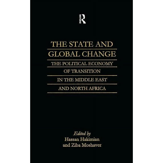 The State and Global Change: The Political Economy of Transition in the Middle East and north Africa, (Paperback)
