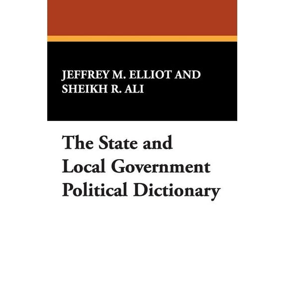The State and Local Government Political Dictionary, (Paperback)