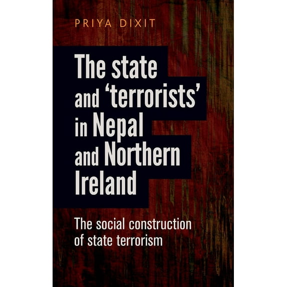 The State and 'Terrorists' in Nepal and Northern Ireland (Hardcover)