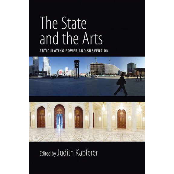The State and the Arts: Articulating Power and Subversion, (Paperback)