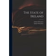 thumbnail image 1 of The State of Ireland Paperback 1013561120 9781013561122 OConnor, Arthur 1763-1852, 1 of 1