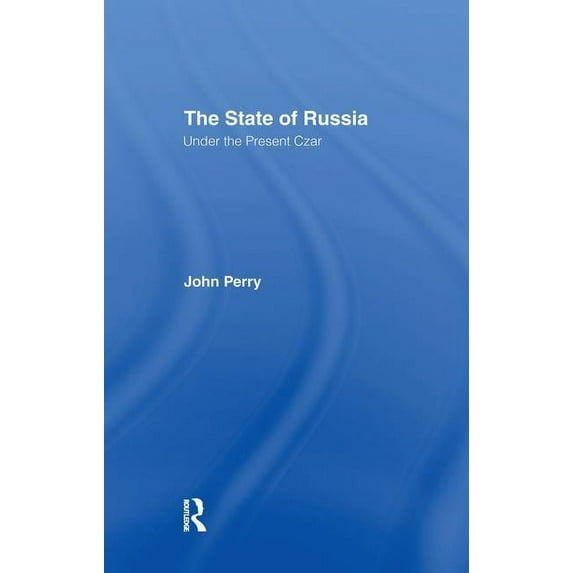 The State of Russia Under the Present Czar, (Paperback)
