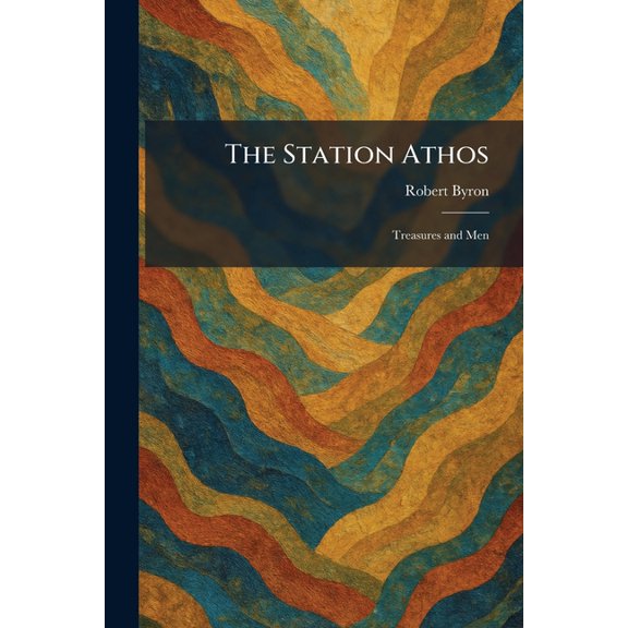 The Station Athos: Treasures and Men, (Paperback)