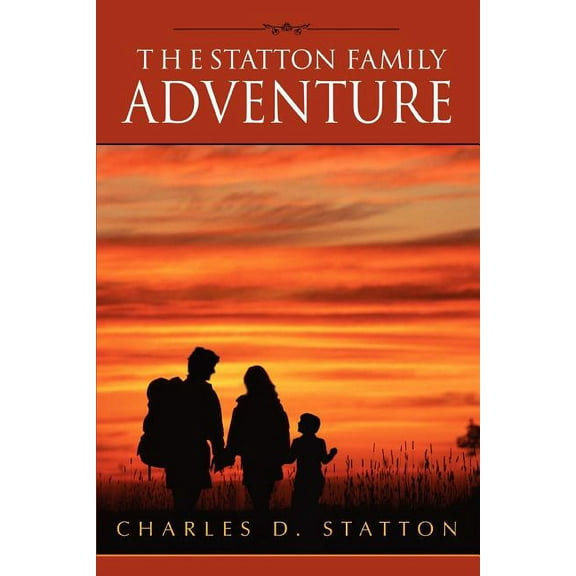 The Statton Family Adventure (Paperback) by Charles D Statton