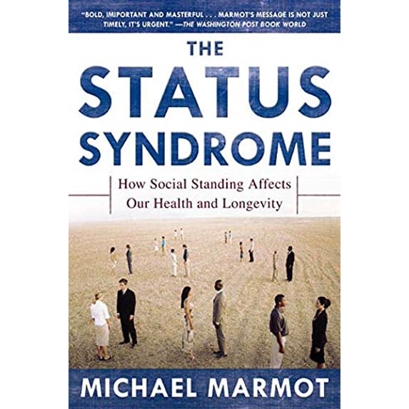 Pre-Owned The Status Syndrome: How Social Standing Affects Our Health and Longevity (Paperback) 0805078541 9780805078541