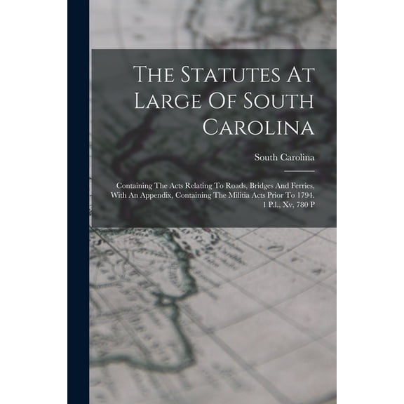 The Statutes At Large Of South Carolina, (Paperback)