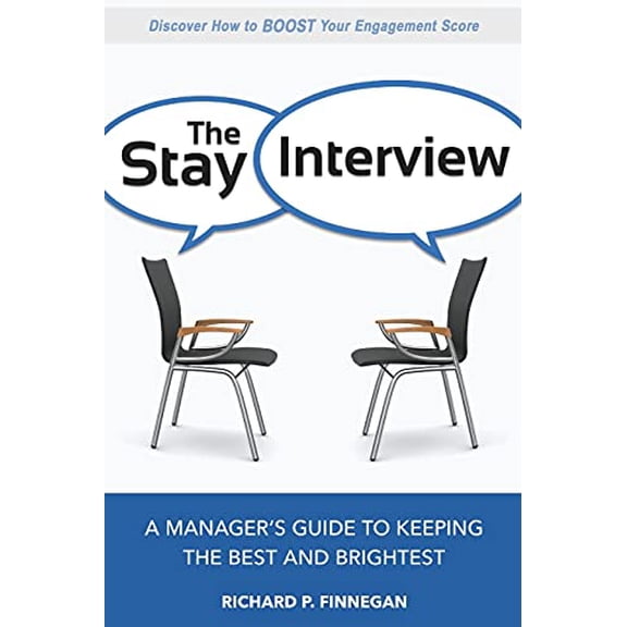Pre-Owned The Stay Interview: A Manager's Guide to Keeping the Best and Brightest (Paperback) 0814436498 9780814436493