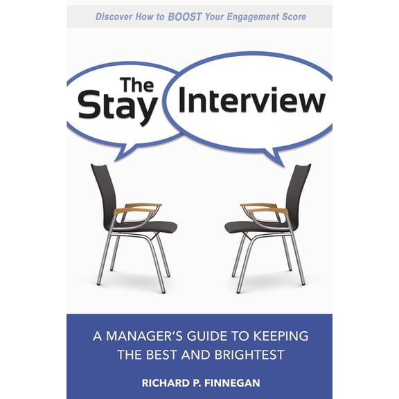 The Stay Interview: A Manager's Guide to Keeping the Best and Brightest, (Paperback)