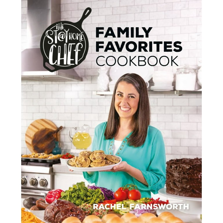 The Stay at Home Chef Family Favorites Cookbook (Hardcover