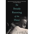 thumbnail image 1 of Pre-Owned The Steady Running of the Hour (Paperback) 1476704597 9781476704593, 1 of 1