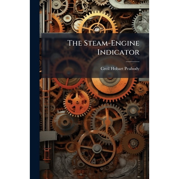 The Steam-Engine Indicator (Paperback)