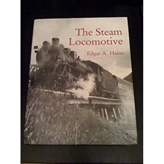 Pre-Owned The Steam Locomotive (Hardcover) 0845347632 9780845347638