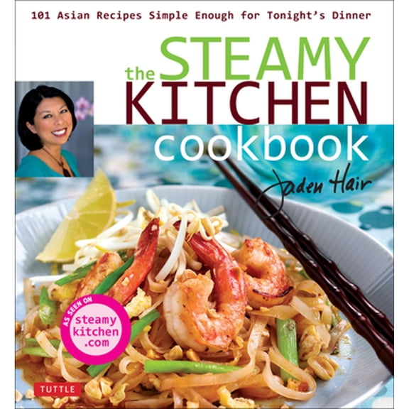 Pre-Owned The Steamy Kitchen Cookbook: 101 Asian Recipes Simple Enough for Tonight's Dinner (Hardcover) 0804849854 9780804849852