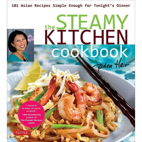 Tuttle Specials The Steamy Kitchen Cookbook: 101 Asian Recipes Simple Enough for Tonight's Dinner, (Paperback)