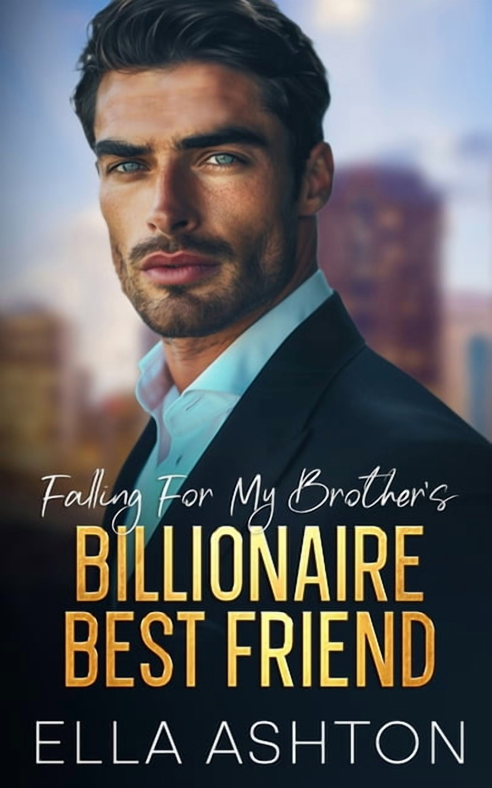 The Steamy OffLimits Love Falling For My Brother's Billionaire Best