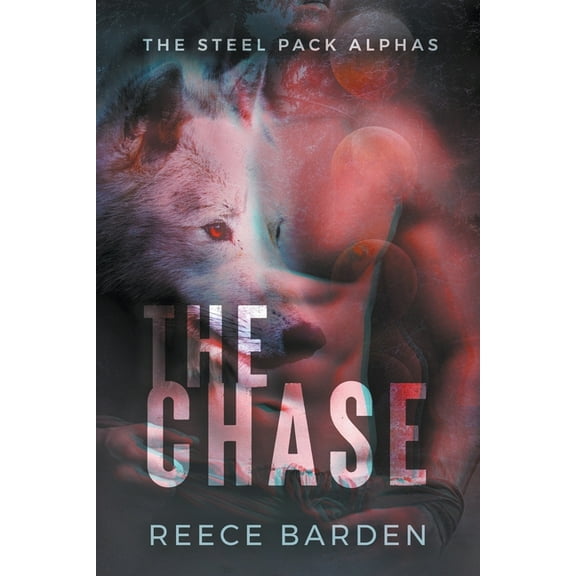 The Steel Pack Alphas The Chase, Book 1, (Paperback)