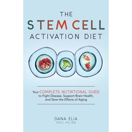 Pre-Owned The Stem Cell Activation Diet: Your Complete Nutritional Guide to Fight Disease Support Brain Health and Slow the Effects of Aging (Paperback) 1646040112 9781646040117