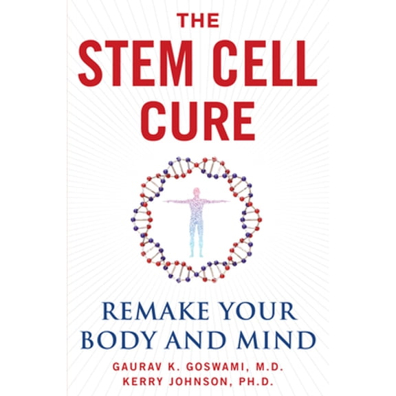 Pre-Owned The Stem Cell Cure : Remake Your Body and Mind (Hardcover) 9781630061173